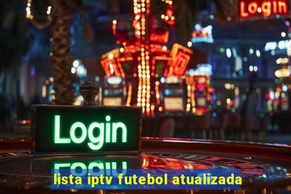 lista iptv futebol atualizada